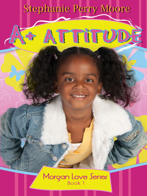 Title details for A+ Attitude by Stephanie Perry Moore - Available